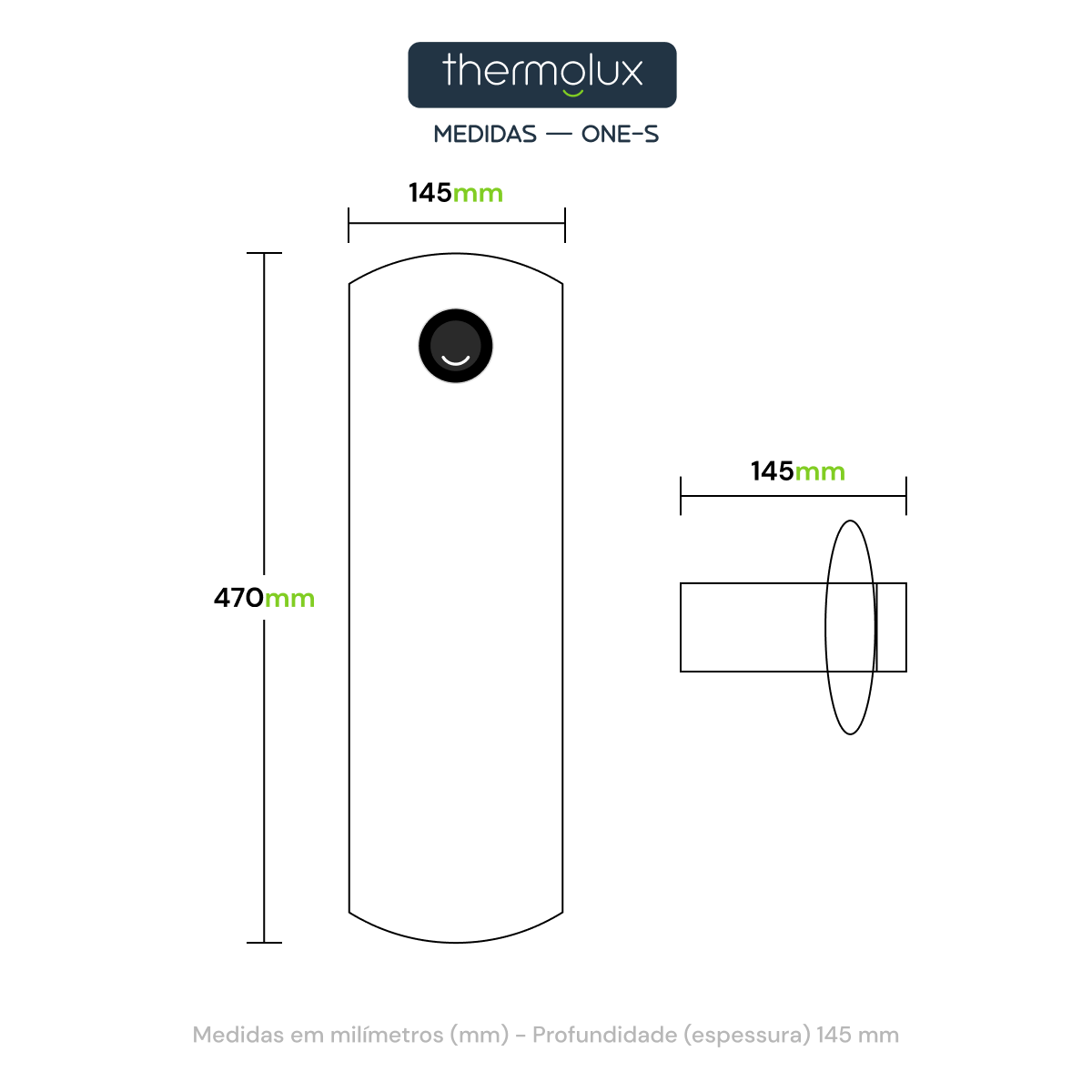 Medidas em milímetros do Toalheiro Térmico Smart ONE-S Thermolux instalado na vertical: 470 mm de altura, 145 mm de largura e 145 mm de profundidade.