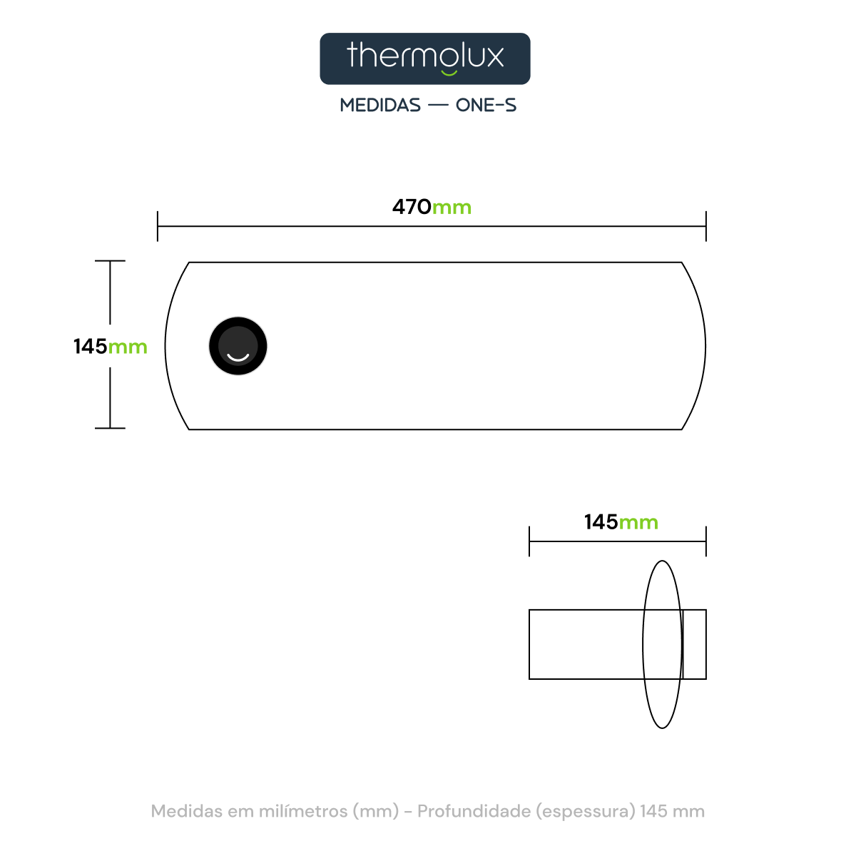 Medidas em milímetros do Toalheiro Térmico Smart ONE-S Thermolux com 470 mm de comprimento, 145 mm de altura e 145 mm de profundidade.